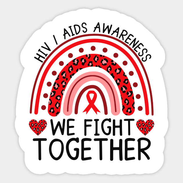 AIDS HIV Awareness Rainbow Shirt, We Fight Together Sticker by mcoshop